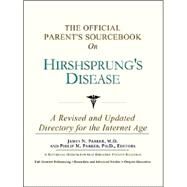 The Official Parent's Sourcebook on Hirshsprung's Disease: A Revised and Updated Directory for the Internet Age by Icon Health Publications, 9780597833830