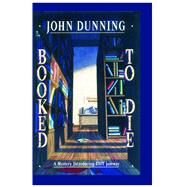 Booked to Die by Dunning, John, 9780684193830