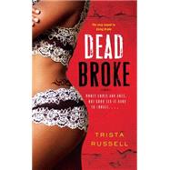 Dead Broke by Russell, Trista, 9781416553830