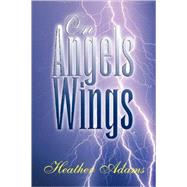 On Angels Wings by ADAMS HEATHER, 9781425773830