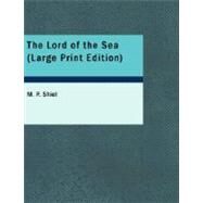 The Lord of the Sea by Shiel, M. P., 9781426453830