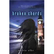 Broken Chords by Elks, Carrie, 9781507563830