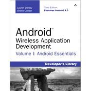 Android Wireless Application Development Volume I Android Essentials by Darcey, Lauren; Conder, Shane, 9780321813831