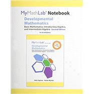 MyLab Math Notebook (looseleaf) for Squires/Wyrick Developmental Math Basic Math, Introductory & Intermediate Algebra by Squires, John; Wyrick, Karen, 9780321983831