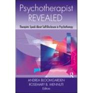 Psychotherapist Revealed: Therapists Speak About Self-Disclosure in Psychotherapy by Bloomgarden; Andrea, 9780415963831