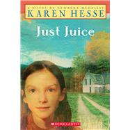 Just Juice by Hesse, Karen; Parker, Robert Andrew, 9780590033831