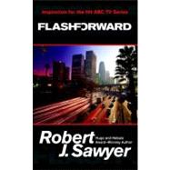 Flashforward by Sawyer, Robert J., 9780765363831