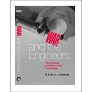 War And the Engineers by Lieber, Keir A., 9780801443831