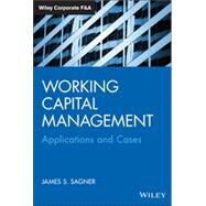 Working Capital Management Applications and Case Studies by Sagner, James, 9781118933831