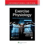 Exercise Physiology Nutrition, Energy, and Human Performance by McArdle, William D.; Katch, Frank I.; Katch, Victor L., 9781451193831