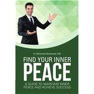 Find Your Inner Peace by Aboufaraha, Mohamed, Ph.d., 9781504343831