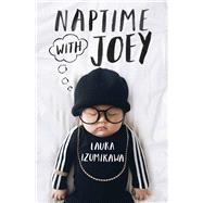 Naptime with Joey by Izumikawa, Laura, 9781668003831