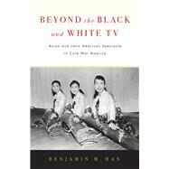 Beyond the Black and White TV by Han, Benjamin M., 9781978803831