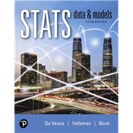 Stats Data and Models, Books a La Carte Edition by De Veaux, Richard D.; Velleman, Paul F.; Bock, David E., 9780135163832