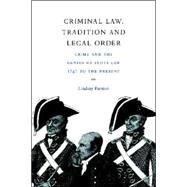 Criminal Law, Tradition and Legal Order: Crime and the Genius of Scots Law, 1747 to the Present by Lindsay Farmer, 9780521023832