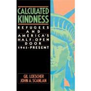 Calculated Kindness by Loescher, Gil, 9780684863832