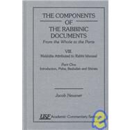 The Components of the Rabbinic Documents, From the Whole to the Parts Vol. VIII, Mekhilta Attributed to Rabbi Ishmael, Part I: Introduction Pisha Beshallah and Shirata by Neusner, Jacob, 9780788503832