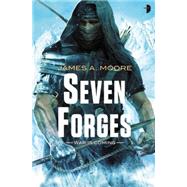 Seven Forges by Moore, James A.; Colucci, Alejandro, 9780857663832