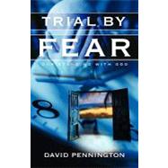 Trial by Fear by Pennington, David, 9781591603832