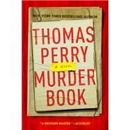 Murder Book A Novel by Perry, Thomas, 9781613163832