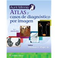 Aunt Minnie. Atlas y casos de diagnstico por imagen by Pope, Jr., Thomas L., 9788419663832