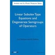 Linear Sobolev Type Equations and Degenerate Semigroups of Operators by Sviridyuk, G. A.; Fedorov, V. E., 9789067643832