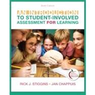 An Introduction to Student-Involved Assessment FOR Learning by Stiggins, Rick J.; Chappuis, Jan, 9780132563833