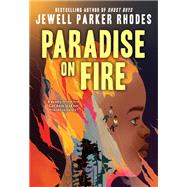 Paradise on Fire by Rhodes, Jewell Parker, 9780316493833