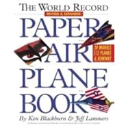 The World Record Paper Airplane Book by Blackburn, Ken; Lammers, Jeff, 9780761143833