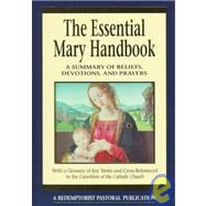 The Essential Mary Handbook: A Summary of Beliefs, Practices, and Prayers by Bauer, Judith A., 9780764803833