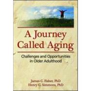 A Journey Called Aging: Challenges and Opportunities in Older Adulthood by Simmons; Henry, 9780789033833