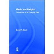 Media and Religion: Foundations of an Emerging Field by Stout; Daniel A., 9780805863833