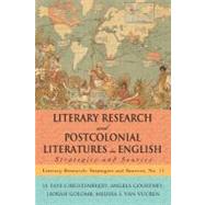 Literary Research and Postcolonial Literatures in English Strategies and Sources by Christenberry, H. Faye; Courtney, Angela; Golomb, Liorah; Van Vuuren, Melissa S., 9780810883833