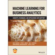 Machine Learning for Business Analytics Concepts, Techniques and Applications with JMP Pro by Shmueli, Galit; Bruce, Peter C.; Stephens, Mia L.; Anandamurthy, Muralidhara; Patel, Nitin R., 9781119903833