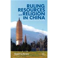 Ruling, Resources and Religion in China Managing the Multiethnic State in the 21st Century by Van Wie Davis, Elizabeth, 9781137033833