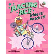 Ride It! Patch It!: An Acorn Book (Racing Ace #3) by Brimner, Larry Dane; Juanita, Kaylani, 9781338553833