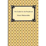 The Guide for the Perplexed by Maimonides, Moses; Friedlander, M., 9781420933833
