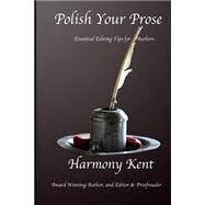 Polish Your Prose by Kent, Harmony; Jules, Nonnie, 9781502893833