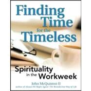 Finding Time for the Timeless by McQuiston, John, II, 9781594733833