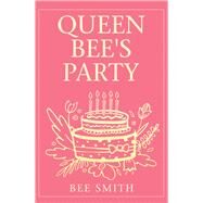 Queen Bee's Party by Smith, Bee, 9781796003833