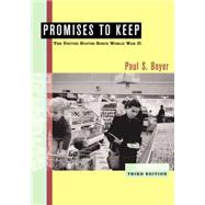 Promises to Keep The United States Since World War II by Boyer, Paul S., 9780618433834