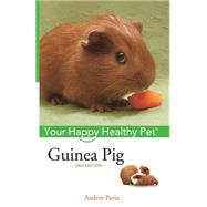 Guinea Pig : Your Happy Healthy Pet by Pavia, Audrey, 9780764583834
