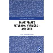 Shakespeares Returning Warriors  and Ours by Alan Warren Friedman, 9781003203834
