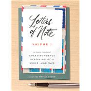 Letters of Note: Volume 2 An Eclectic Collection of Correspondence Deserving of a Wider Audience by Usher, Shaun, 9781452153834