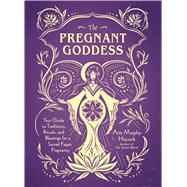 The Pregnant Goddess by Adams Media, 9781507213834