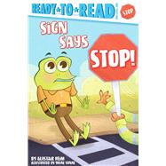 Sign Says Stop! Ready-to-Read Pre-Level 1 by Heim, Alastair; Sanae, Yavae, 9781534493834