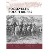 Roosevelts Rough Riders by Quesada, Alejandro de; Walsh, Stephen, 9781846033834