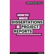 How to Write Dissertations & Project Reports by Mcmillan, Kathleen; Weyers, Jonathon, 9780273743835