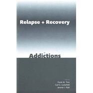 Relapse and Recovery in Addictions by Edited by Frank M. Tims, Carl G. Leukefeld, and Jerome J. Platt, 9780300083835