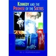 Kennedy and the Promise of the Sixties by W. J. Rorabaugh, 9780521543835